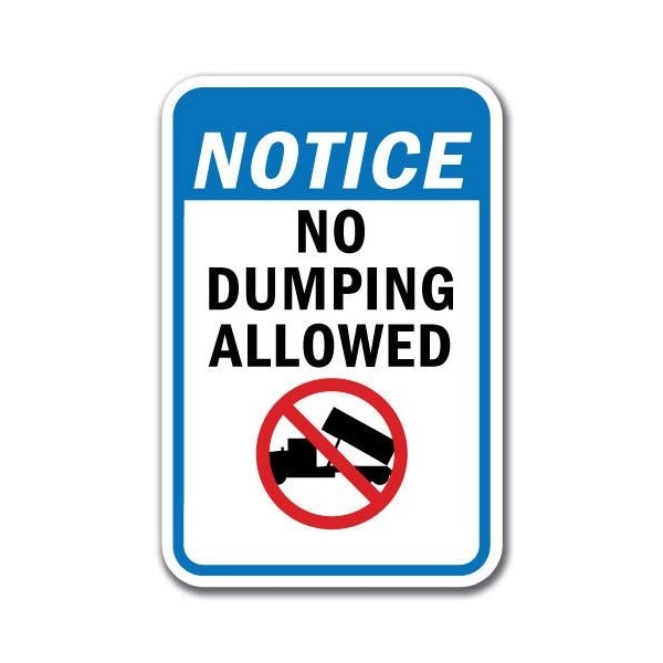 Signmission 18 in Height, 0.12 in Width, Aluminum, 12" x 18", A-1218 No Dumping - NoticeNo A-1218 No Dumping - NoticeNo - main